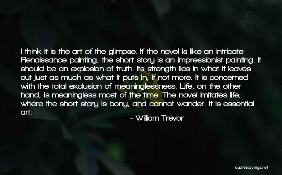 Life Imitates Art Quotes By William Trevor Life Imitates Art Quotes By William Trevor