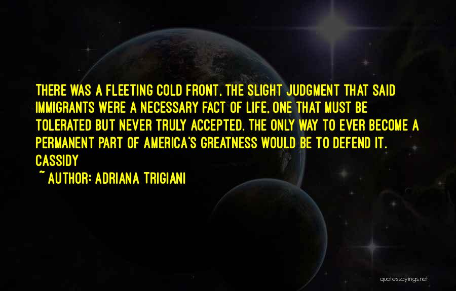Life Immigrants Quotes By Adriana Trigiani