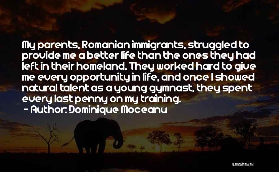 Life Immigrants Quotes By Dominique Moceanu