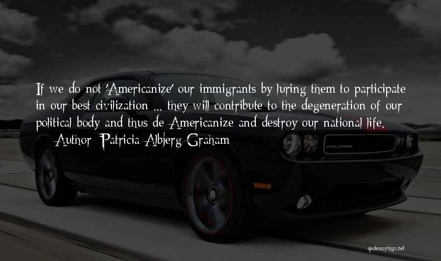 Life Immigrants Quotes By Patricia Albjerg Graham