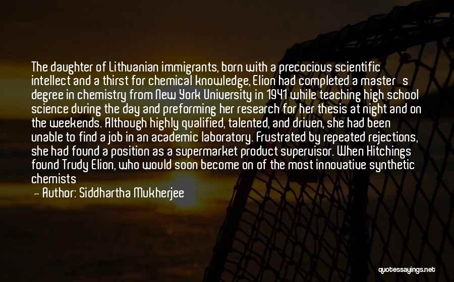 Life Immigrants Quotes By Siddhartha Mukherjee