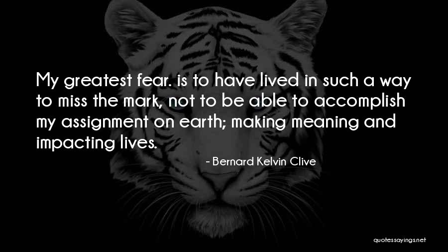 Life Impacting Quotes By Bernard Kelvin Clive Life Impacting Quotes By Bernard Kelvin Clive
