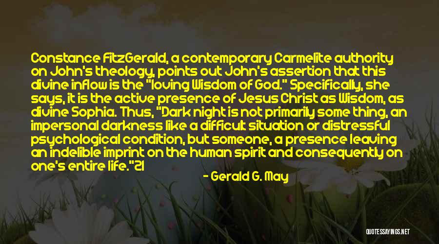 Life Imprint Quotes By Gerald G. May Life Imprint Quotes By Gerald G. May