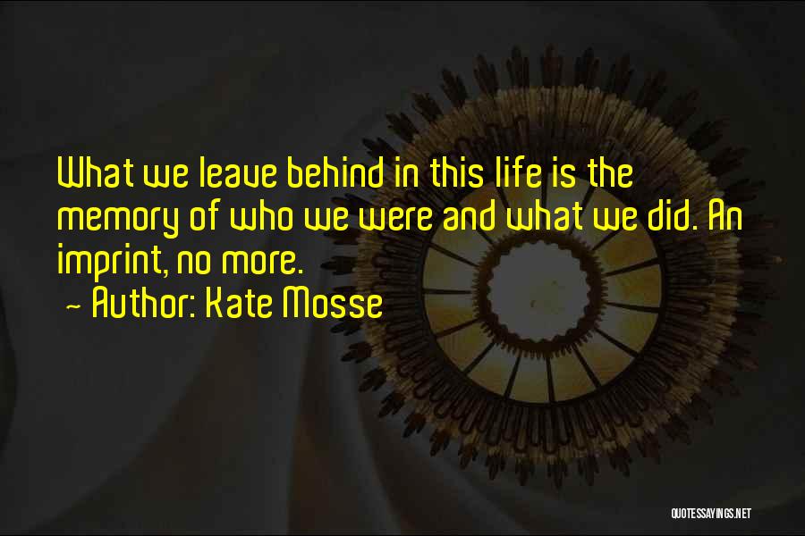 Life Imprint Quotes By Kate Mosse