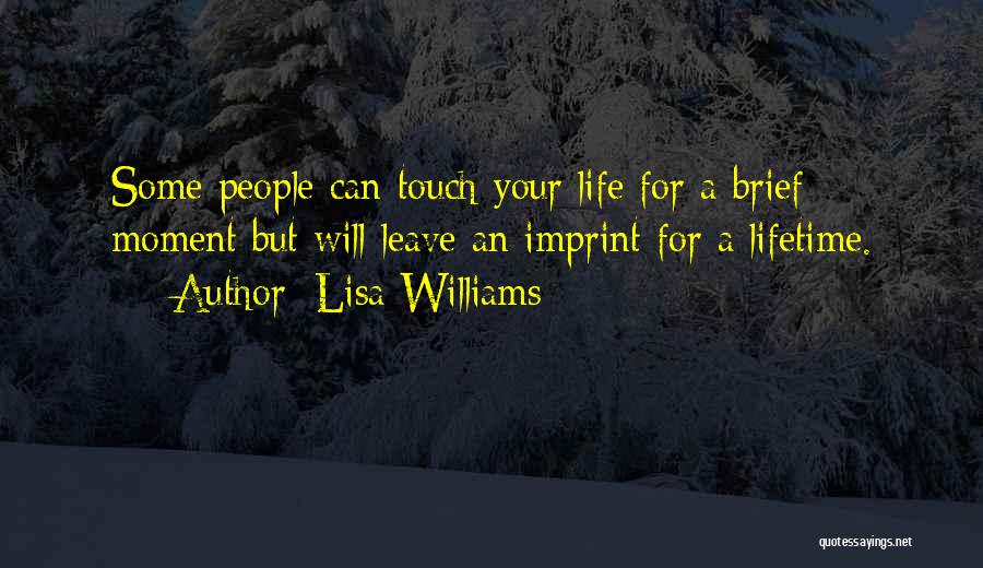 Life Imprint Quotes By Lisa Williams