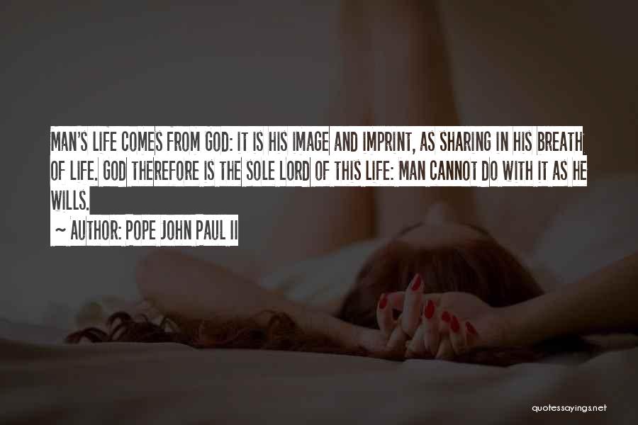 Life Imprint Quotes By Pope John Paul II