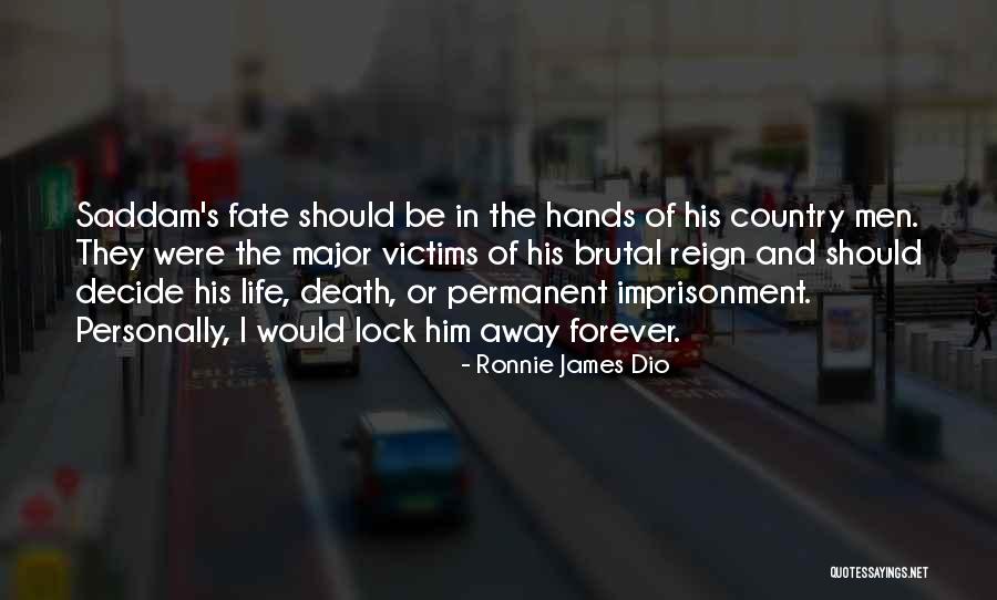 Life Imprisonment Quotes By Ronnie James Dio Life Imprisonment Quotes By Ronnie James Dio