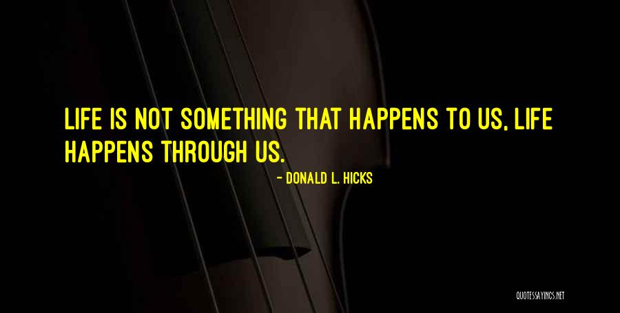 Life Improvement Quotes Quotes By Donald L. Hicks Life Improvement Quotes Quotes By Donald L. Hicks