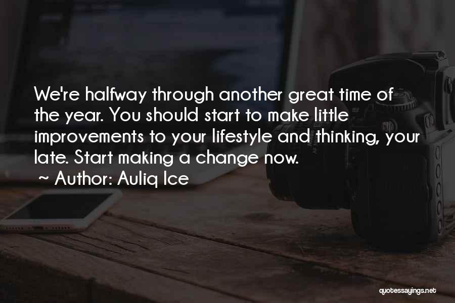 Life Improvements Quotes By Auliq Ice