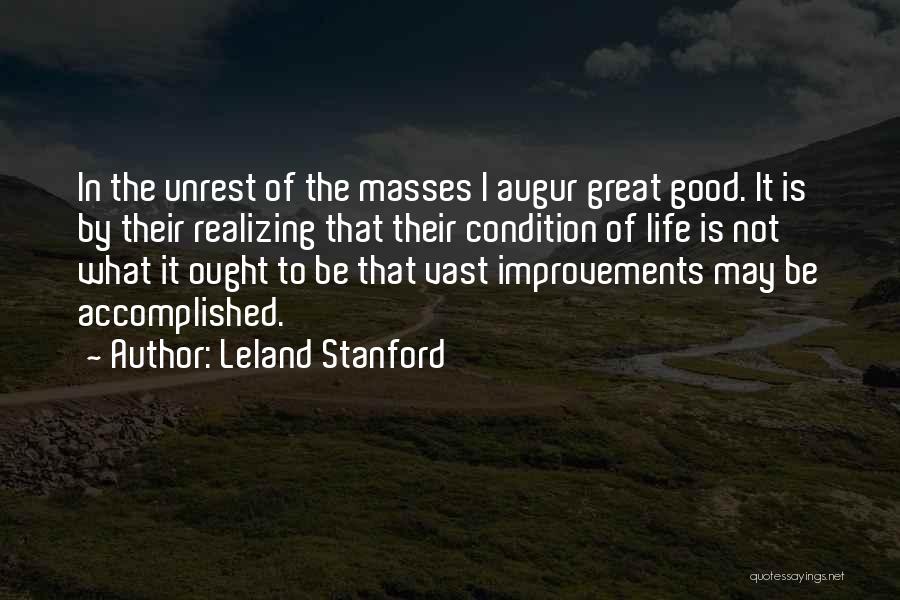 Life Improvements Quotes By Leland Stanford