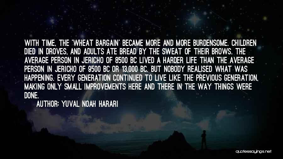 Life Improvements Quotes By Yuval Noah Harari