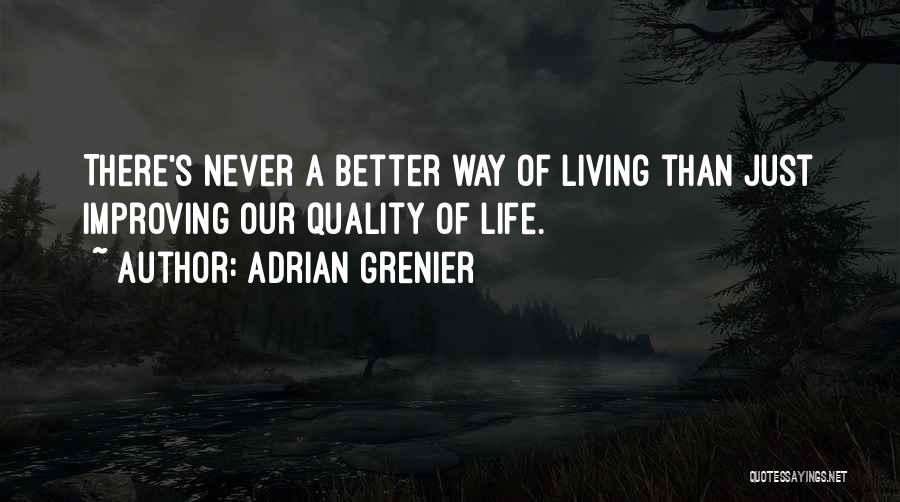 Life Improving Quotes By Adrian Grenier