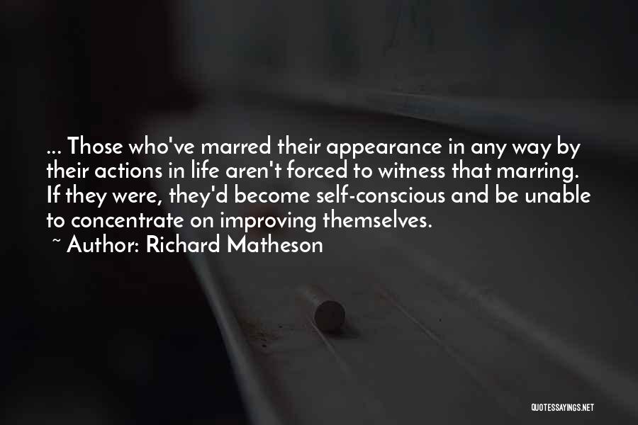 Life Improving Quotes By Richard Matheson