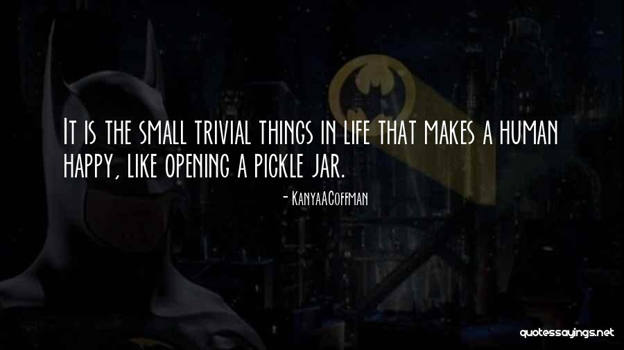 Life In A Jar Quotes By KanyaACoffman Life In A Jar Quotes By KanyaACoffman