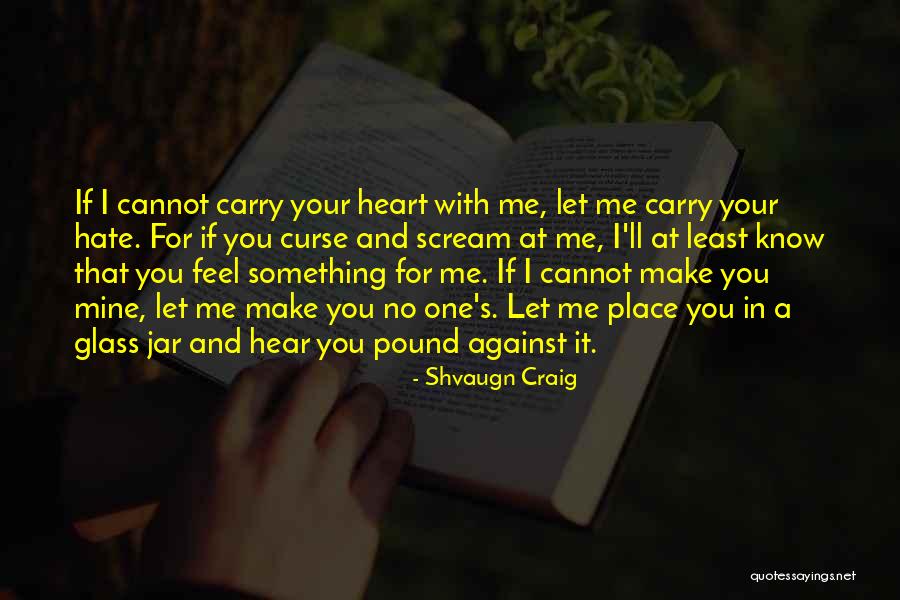 Life In A Jar Quotes By Shvaugn Craig Life In A Jar Quotes By Shvaugn Craig