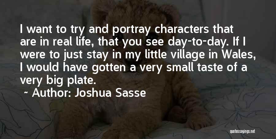 Life In A Village Quotes By Joshua Sasse