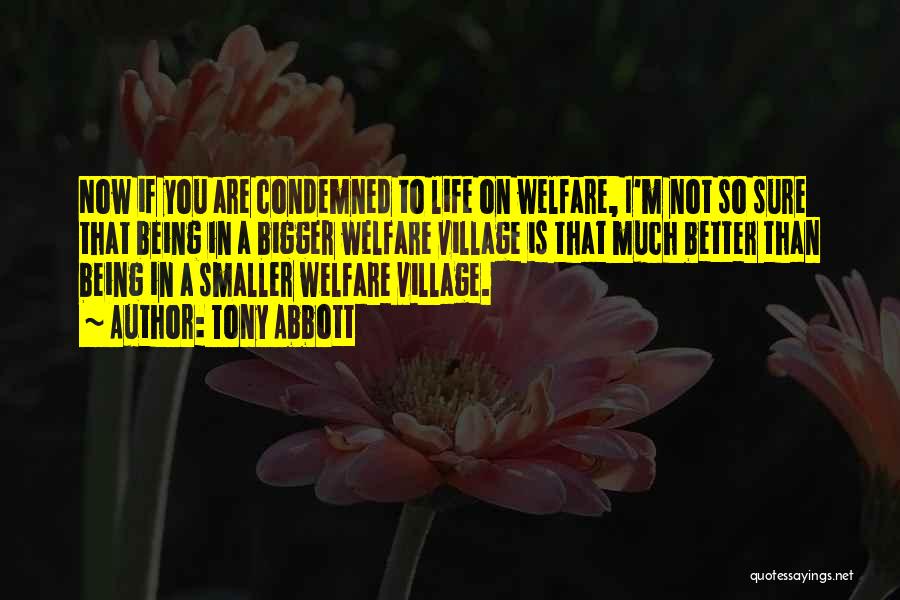Life In A Village Quotes By Tony Abbott