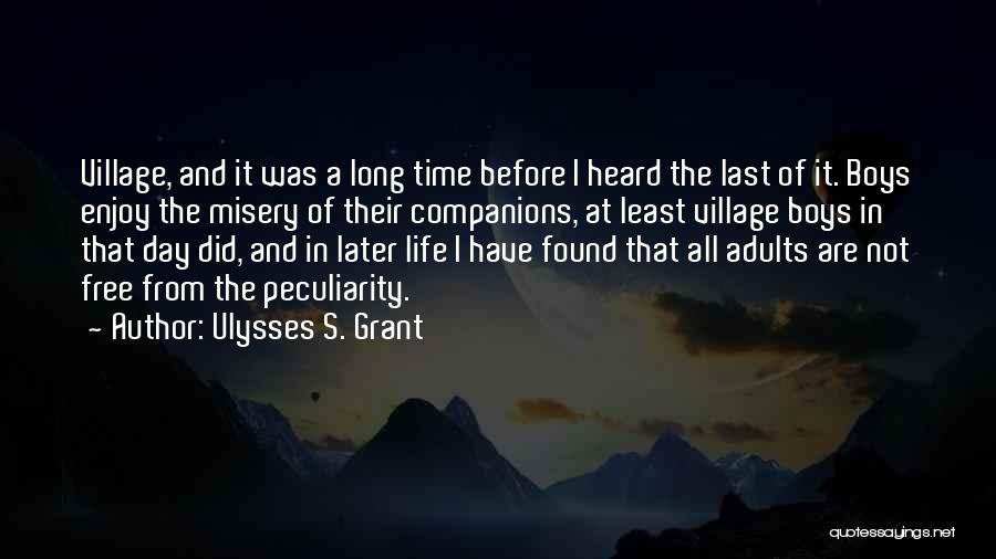 Life In A Village Quotes By Ulysses S. Grant