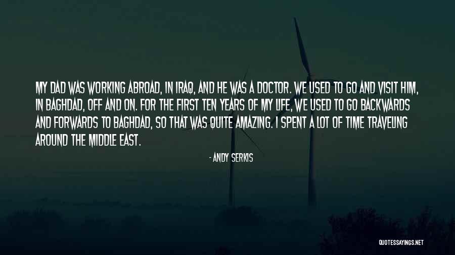 Life In Abroad Quotes By Andy Serkis Life In Abroad Quotes By Andy Serkis