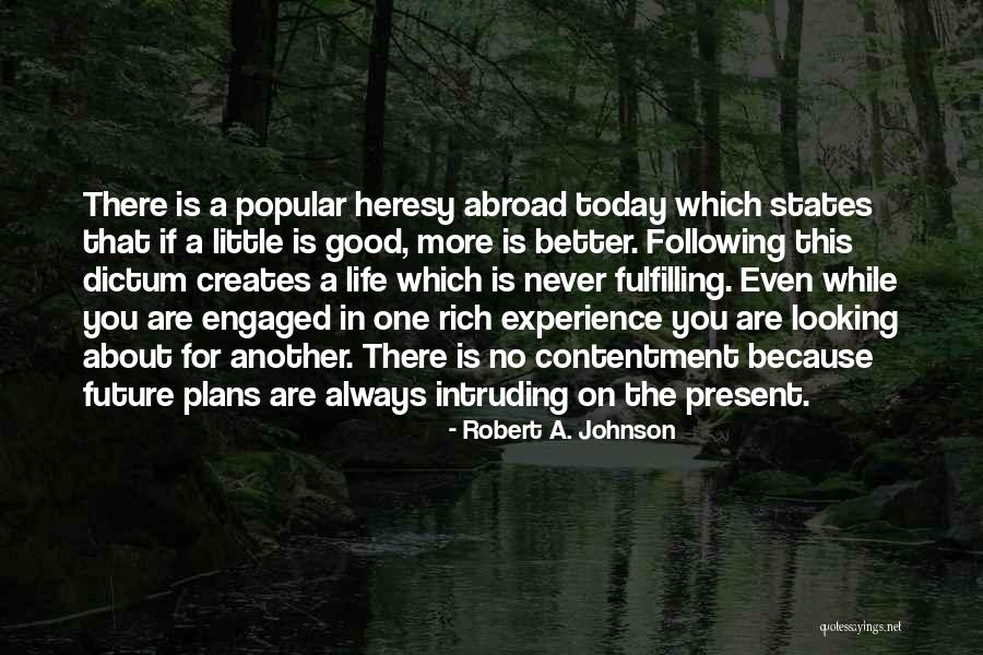 Life In Abroad Quotes By Robert A. Johnson Life In Abroad Quotes By Robert A. Johnson
