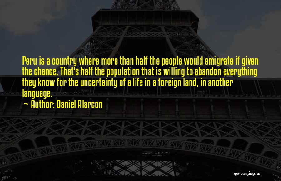 Life In Another Country Quotes By Daniel Alarcon