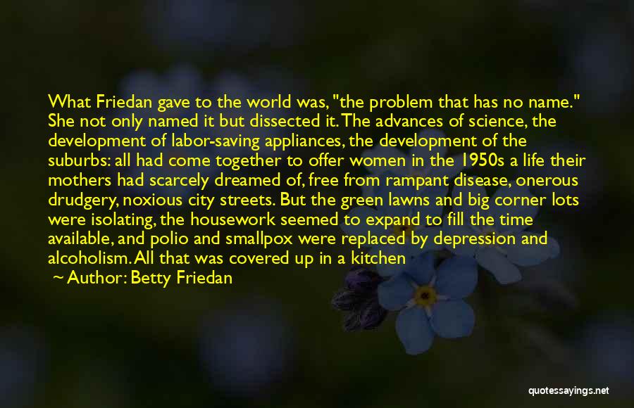 Life In Big City Quotes By Betty Friedan