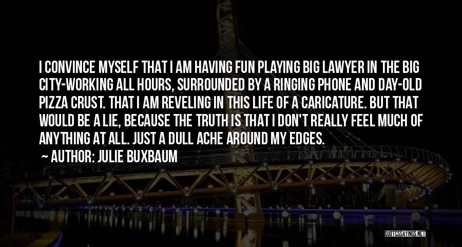 Life In Big City Quotes By Julie Buxbaum