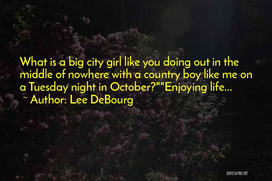 Life In Big City Quotes By Lee DeBourg