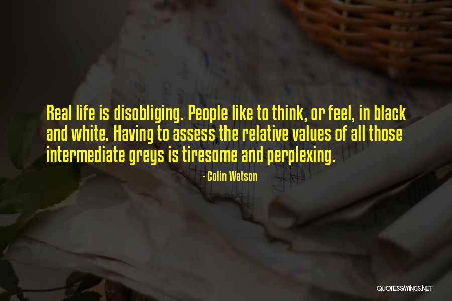 Life In Black And White Quotes By Colin Watson Life In Black And White Quotes By Colin Watson