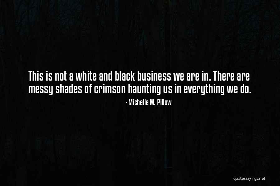 Life In Black And White Quotes By Michelle M. Pillow Life In Black And White Quotes By Michelle M. Pillow
