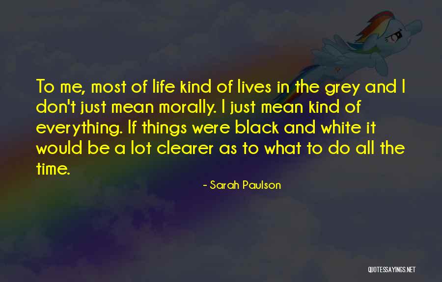 Life In Black And White Quotes By Sarah Paulson Life In Black And White Quotes By Sarah Paulson