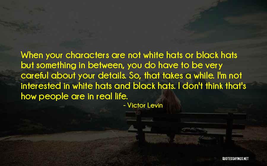 Life In Black And White Quotes By Victor Levin Life In Black And White Quotes By Victor Levin
