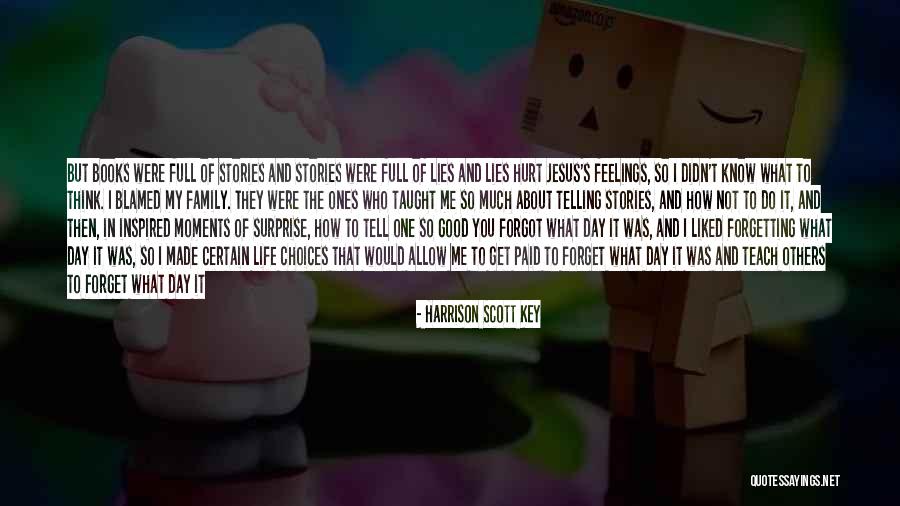 Life In Books Quotes By Harrison Scott Key