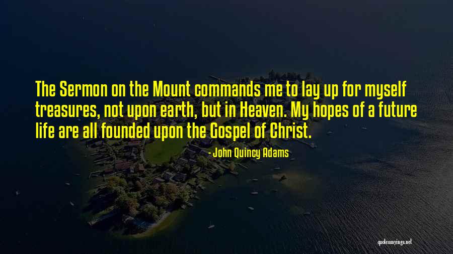 Life In Christ Quotes By John Quincy Adams