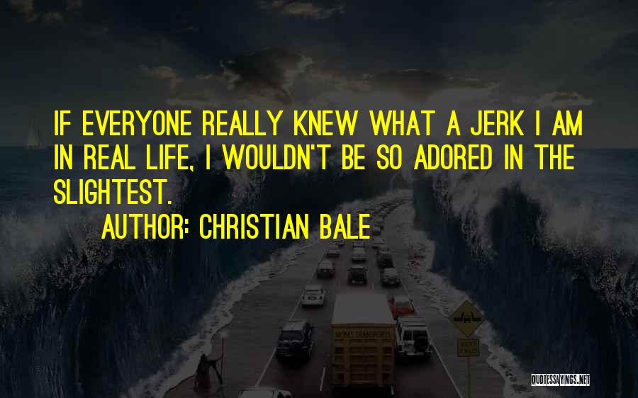Life In Christian Quotes By Christian Bale
