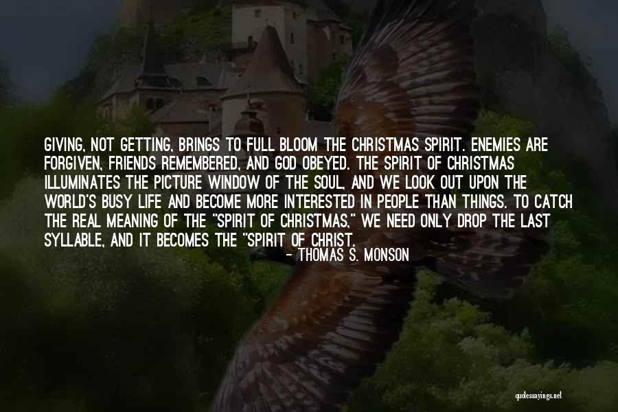 Life In Christmas Quotes By Thomas S. Monson