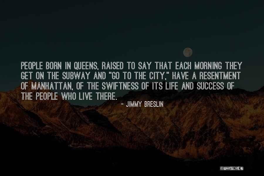 Life In City Quotes By Jimmy Breslin Life In City Quotes By Jimmy Breslin