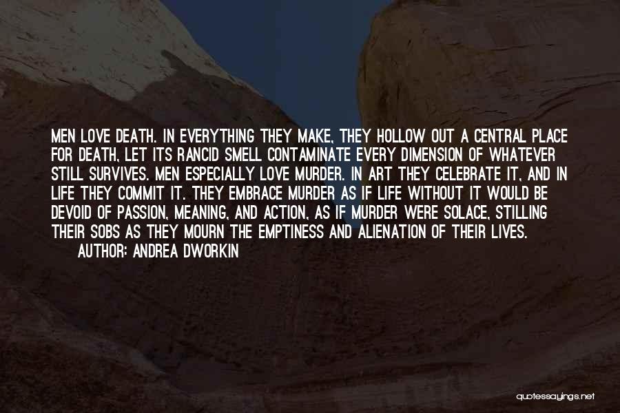 Life In Death Quotes By Andrea Dworkin
