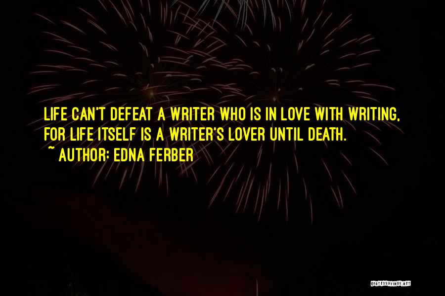 Life In Death Quotes By Edna Ferber