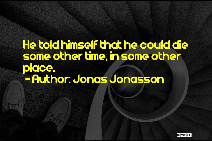 Life In Death Quotes By Jonas Jonasson