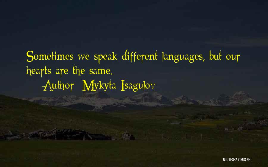 Life In Different Languages Quotes By Mykyta Isagulov Life In Different Languages Quotes By Mykyta Isagulov