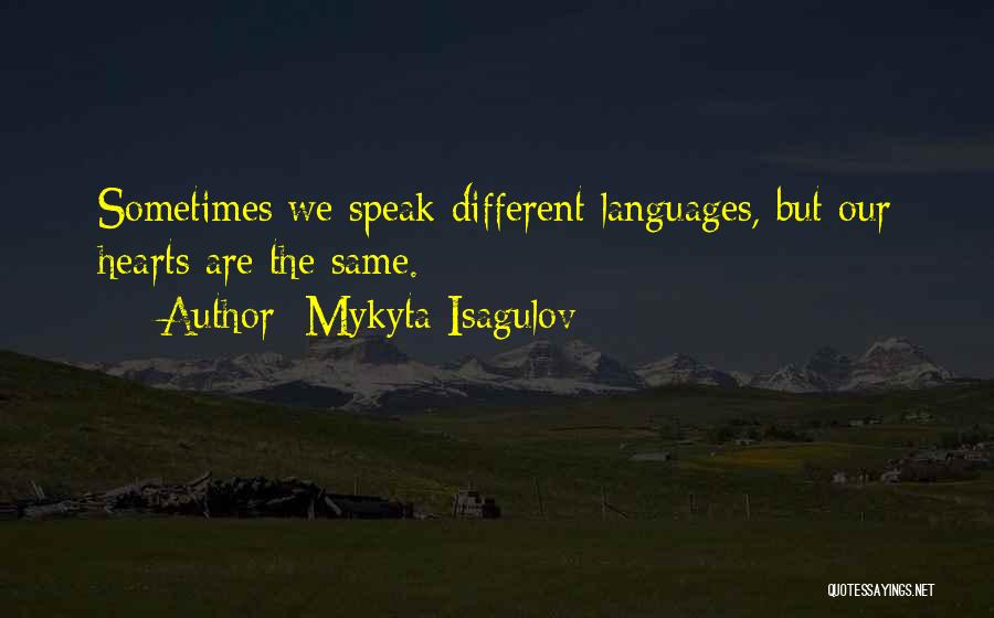 Life In Different Languages Quotes By Mykyta Isagulov