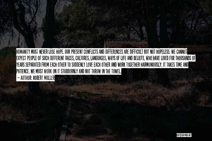 Life In Different Languages Quotes By Robert Muller Life In Different Languages Quotes By Robert Muller