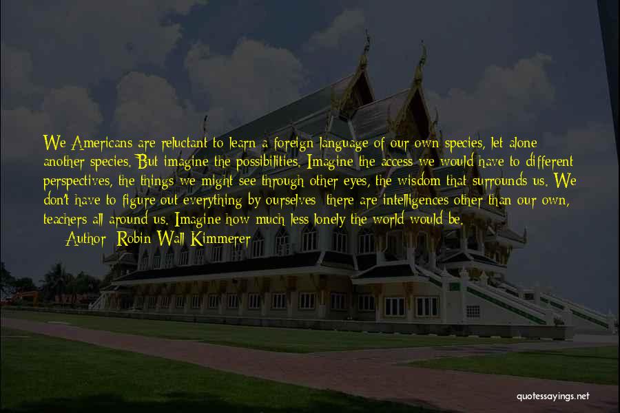 Life In Different Languages Quotes By Robin Wall Kimmerer Life In Different Languages Quotes By Robin Wall Kimmerer