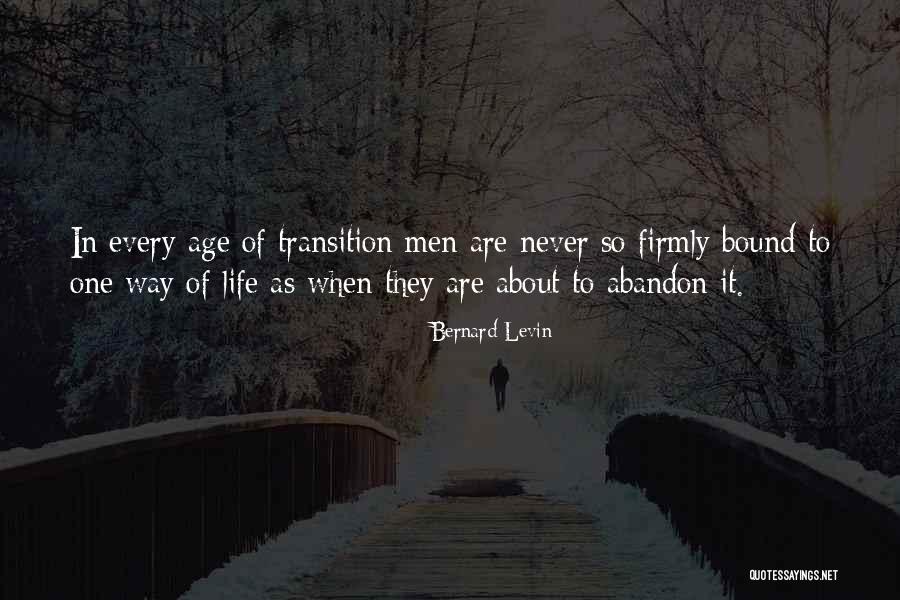 Life In Every Age Quotes By Bernard Levin Life In Every Age Quotes By Bernard Levin