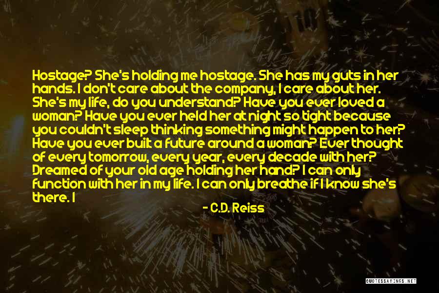 Life In Every Age Quotes By C.D. Reiss Life In Every Age Quotes By C.D. Reiss