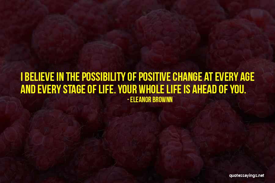 Life In Every Age Quotes By Eleanor Brownn Life In Every Age Quotes By Eleanor Brownn