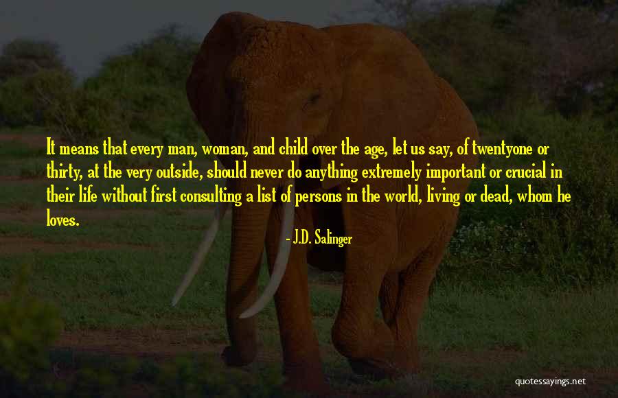 Life In Every Age Quotes By J.D. Salinger Life In Every Age Quotes By J.D. Salinger