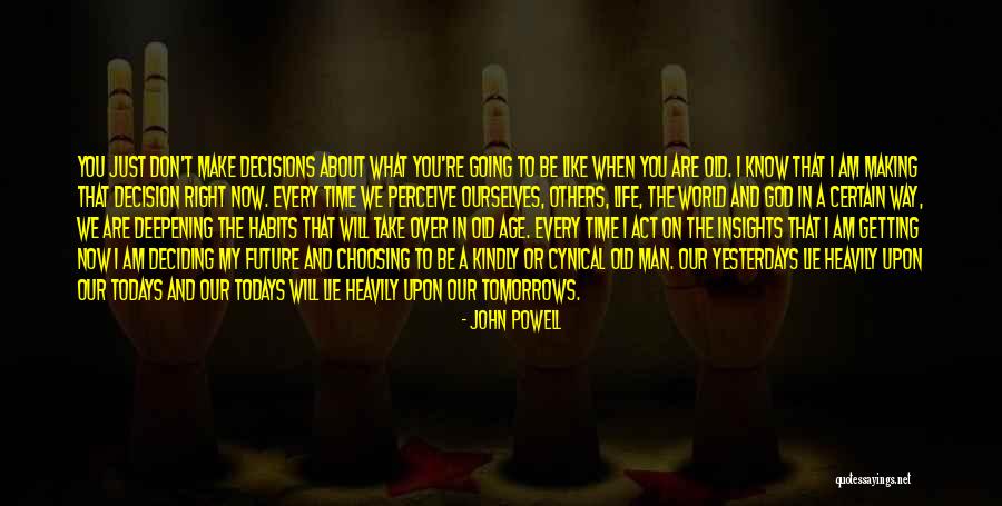 Life In Every Age Quotes By John Powell Life In Every Age Quotes By John Powell
