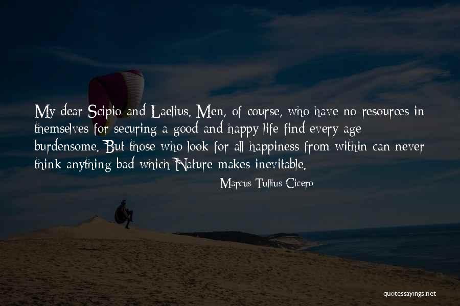 Life In Every Age Quotes By Marcus Tullius Cicero Life In Every Age Quotes By Marcus Tullius Cicero